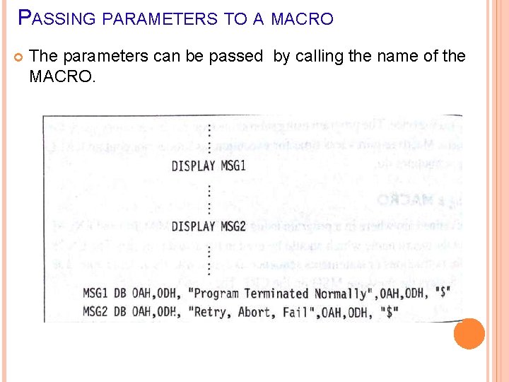 PASSING PARAMETERS TO A MACRO The parameters can be passed by calling the name