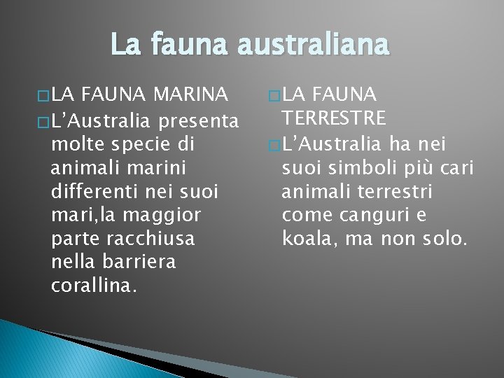 La fauna australiana � LA FAUNA MARINA � L’Australia presenta molte specie di animali