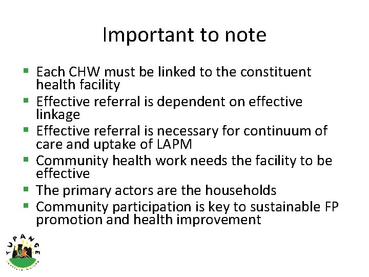 Important to note § Each CHW must be linked to the constituent health facility