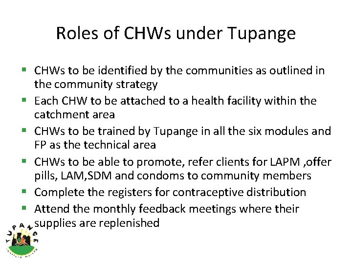 Roles of CHWs under Tupange § CHWs to be identified by the communities as