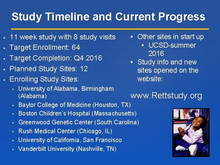 Study Timeline and Current Progress 11 week study with 8 study visits Target Enrollment: