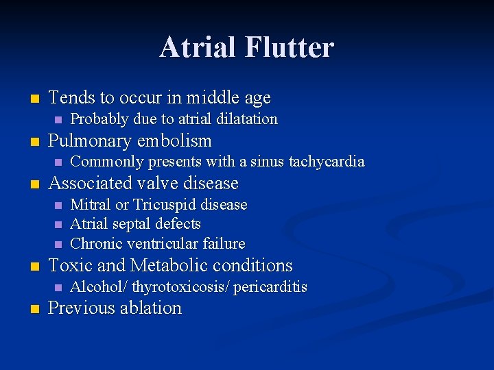 Atrial Flutter n Tends to occur in middle age n n Pulmonary embolism n Atrial Flutter n Tends to occur in middle age n n Pulmonary embolism n