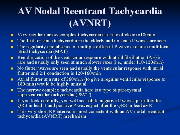 AV Nodal Reentrant Tachycardia (AVNRT) n n n n n Very regular narrow complex AV Nodal Reentrant Tachycardia (AVNRT) n n n n n Very regular narrow complex