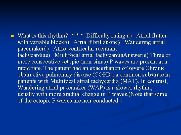 n What is this rhythm? * * * Difficulty rating a) Atrial flutter with n What is this rhythm? * * * Difficulty rating a) Atrial flutter with