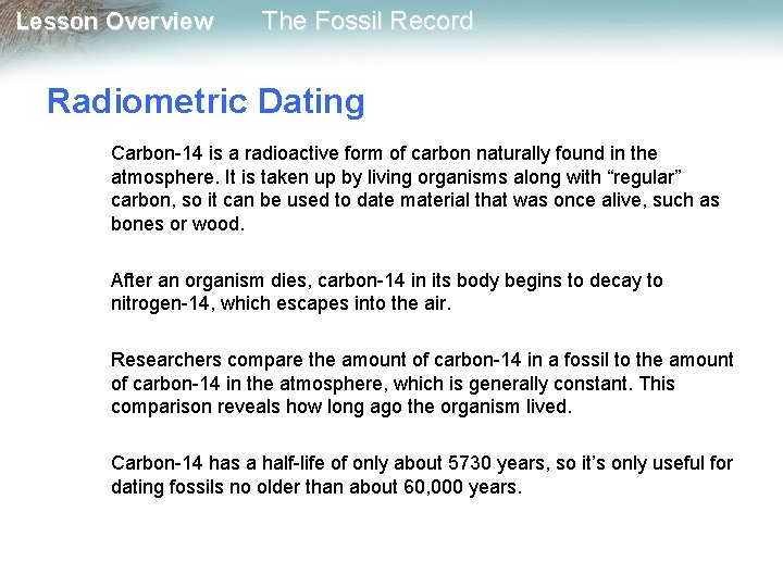 Lesson Overview The Fossil Record Radiometric Dating Carbon-14 is a radioactive form of carbon