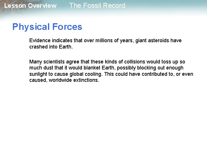 Lesson Overview The Fossil Record Physical Forces Evidence indicates that over millions of years,
