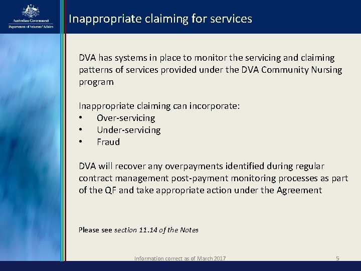 Inappropriate claiming for services DVA has systems in place to monitor the servicing and Inappropriate claiming for services DVA has systems in place to monitor the servicing and