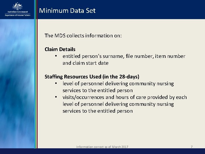Minimum Data Set The MDS collects information on: Claim Details • entitled person’s surname, Minimum Data Set The MDS collects information on: Claim Details • entitled person’s surname,