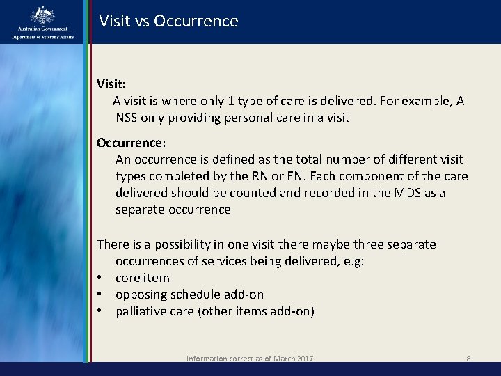 Visit vs Occurrence Visit: A visit is where only 1 type of care Visit vs Occurrence Visit: A visit is where only 1 type of care