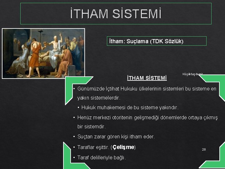 İTHAM SİSTEMİ İtham: Suçlama (TDK Sözlük) İTHAM SİSTEMİ Küçüktaşdemir • Günümüzde İçtihat Hukuku ülkelerinin