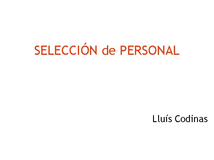 SELECCIÓN de PERSONAL Lluís Codinas 