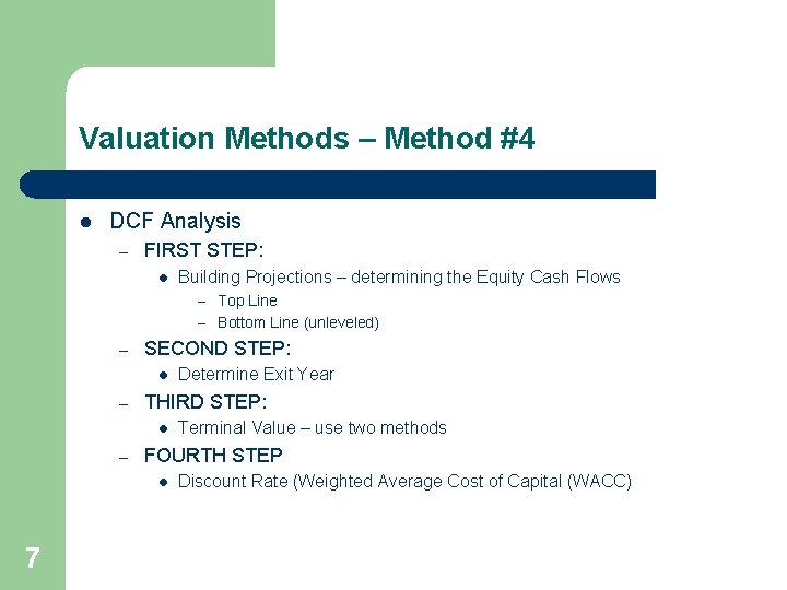 Valuation Methods – Method #4 l DCF Analysis – FIRST STEP: l Building Projections