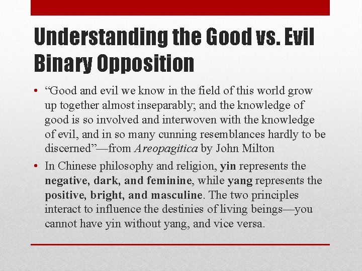Understanding the Good vs. Evil Binary Opposition • “Good and evil we know in Understanding the Good vs. Evil Binary Opposition • “Good and evil we know in
