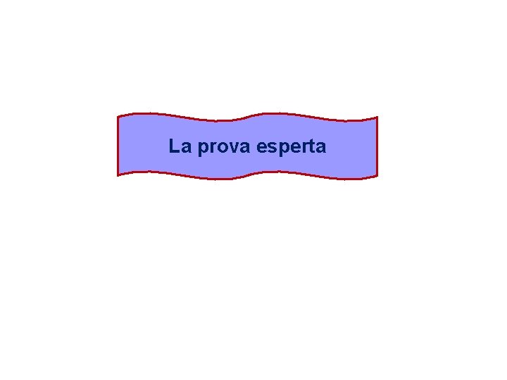 La prova esperta 