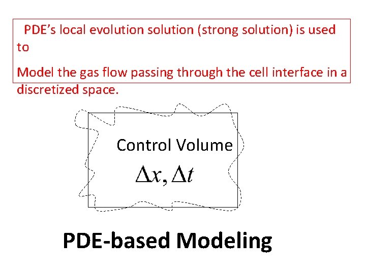 PDE’s local evolution solution (strong solution) is used to Model the gas flow passing