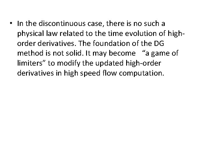  • In the discontinuous case, there is no such a physical law related