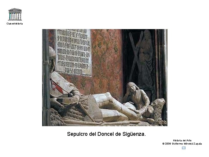 Claseshistoria Sepulcro del Doncel de Sigüenza. Historia del Arte © 2006 Guillermo Méndez Zapata