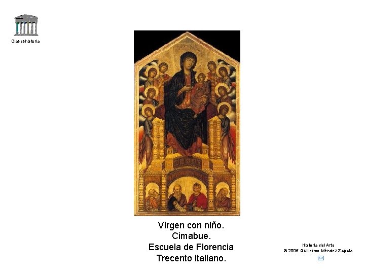 Claseshistoria Virgen con niño. Cimabue. Escuela de Florencia Trecento italiano. Historia del Arte ©
