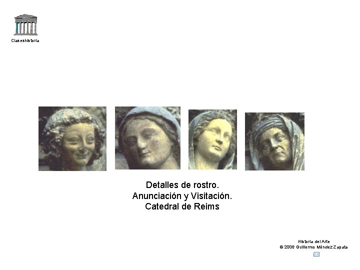 Claseshistoria Detalles de rostro. Anunciación y Visitación. Catedral de Reims Historia del Arte ©