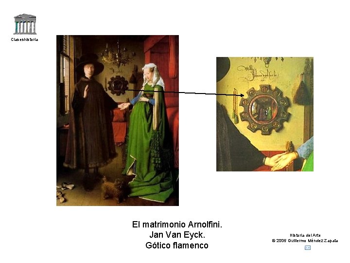 Claseshistoria El matrimonio Arnolfini. Jan Van Eyck. Gótico flamenco Historia del Arte © 2006