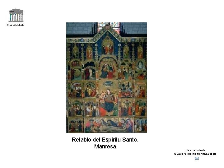 Claseshistoria Retablo del Espíritu Santo. Manresa Historia del Arte © 2006 Guillermo Méndez Zapata