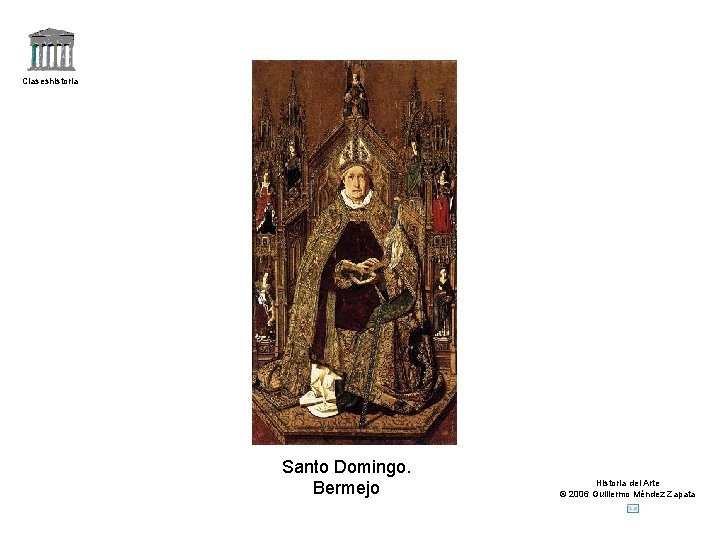 Claseshistoria Santo Domingo. Bermejo Historia del Arte © 2006 Guillermo Méndez Zapata 