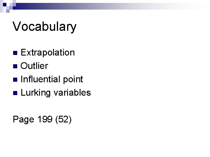 Vocabulary Extrapolation n Outlier n Influential point n Lurking variables n Page 199 (52)