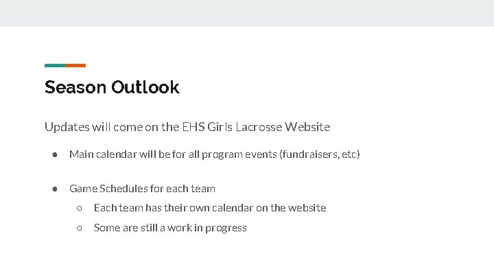 Season Outlook Updates will come on the EHS Girls Lacrosse Website ● Main calendar
