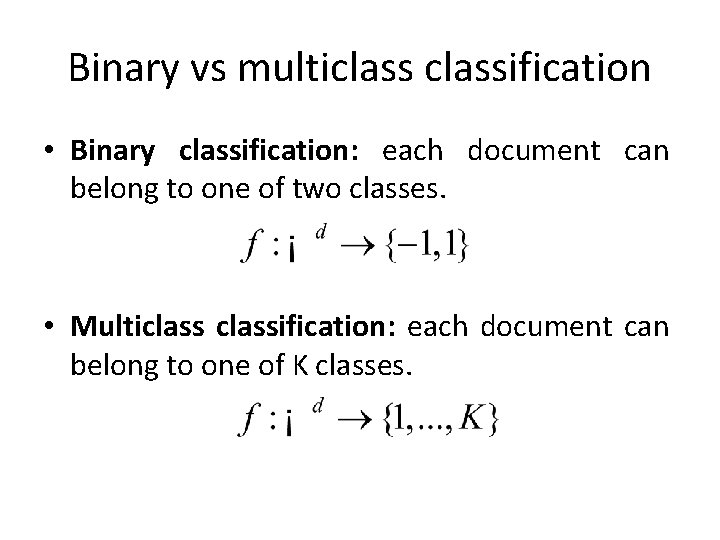 Binary vs multiclassification • Binary classification: each document can belong to one of two