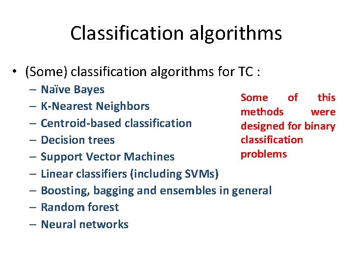 Classification algorithms • (Some) classification algorithms for TC : – Naïve Bayes Some of