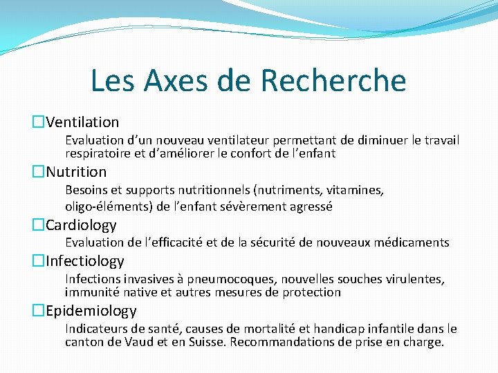 Les Axes de Recherche �Ventilation Evaluation d’un nouveau ventilateur permettant de diminuer le travail