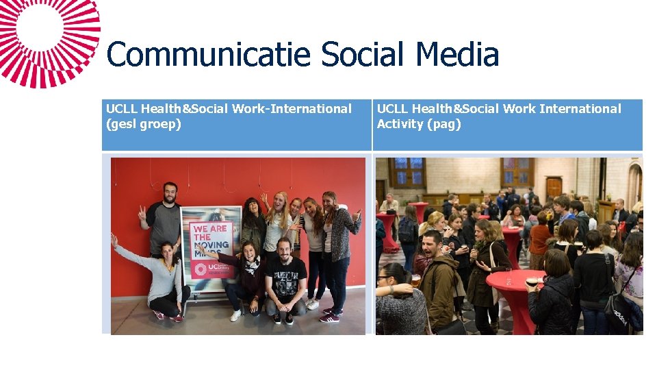 Communicatie Social Media UCLL Health&Social Work-International (gesl groep) UCLL Health&Social Work International Activity (pag)