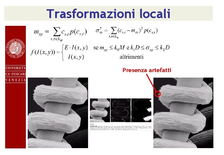 Trasformazioni locali Presenza artefatti 