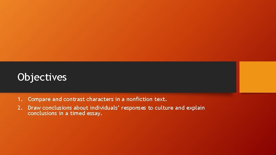 Objectives 1. Compare and contrast characters in a nonfiction text. 2. Draw conclusions about