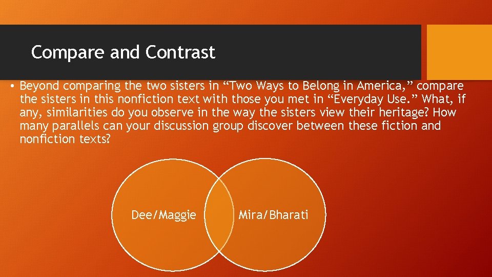Compare and Contrast • Beyond comparing the two sisters in “Two Ways to Belong