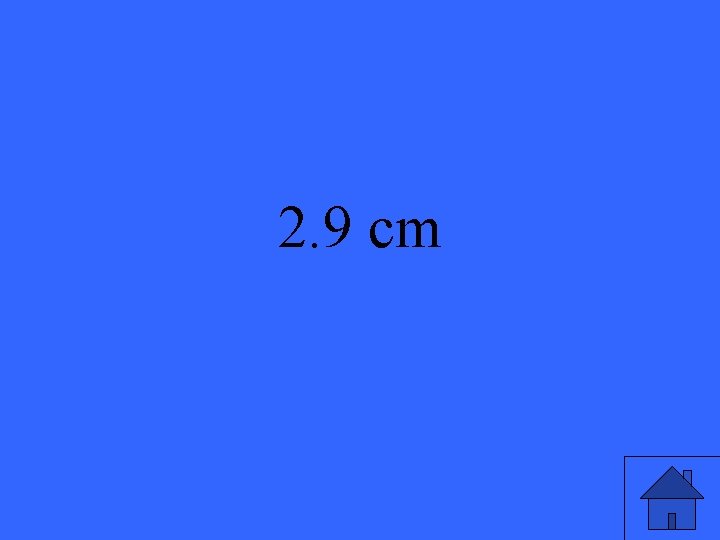 2. 9 cm 