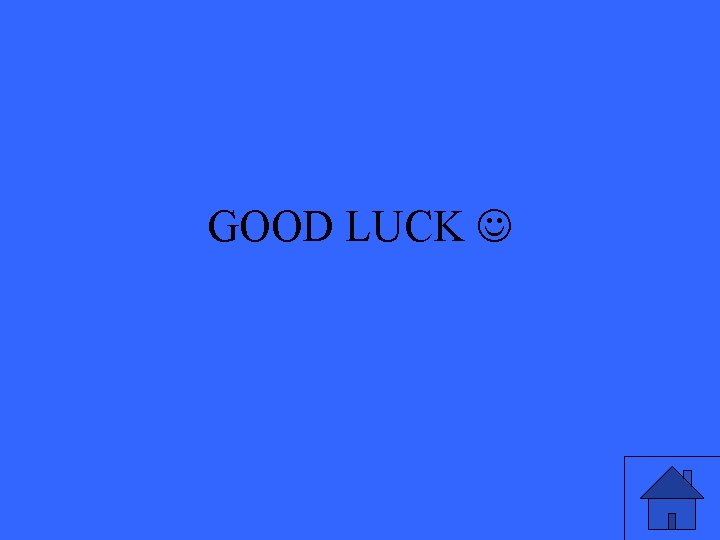 GOOD LUCK 