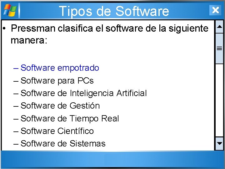 Tipos de Software • Pressman clasifica el software de la siguiente manera: – Software
