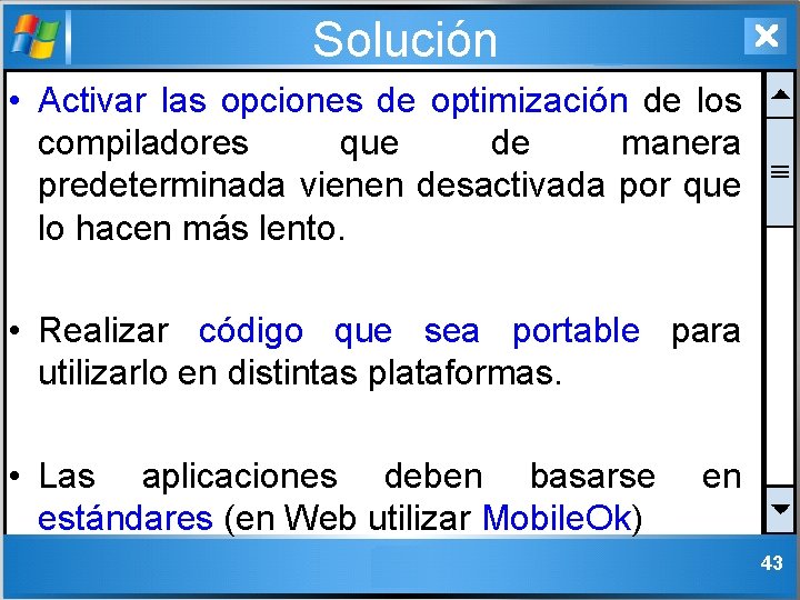 Solución • Activar las opciones de optimización de los compiladores que de manera predeterminada
