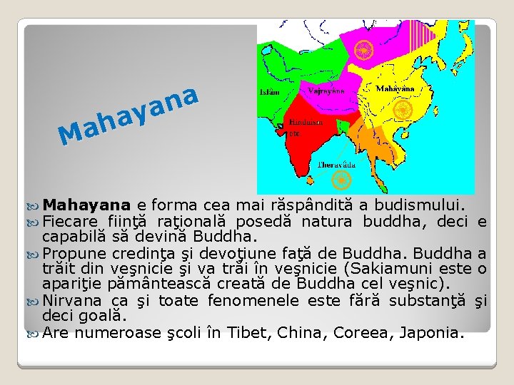 a n a y a h a M Mahayana e Fiecare fiinţă forma cea