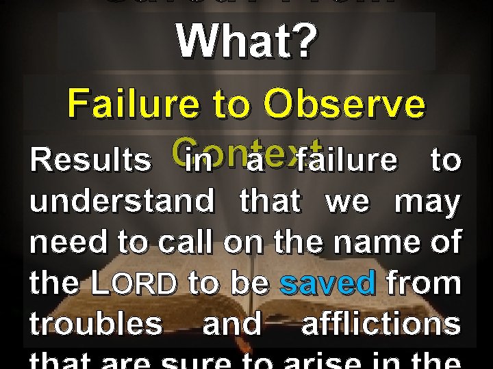 Saved? From What? Failure to Observe Results Context in a failure to understand that