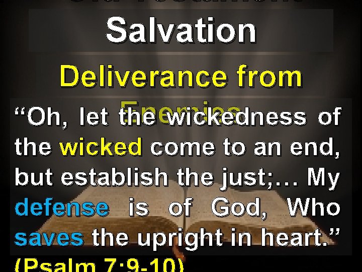 Old Testament Salvation Deliverance from Enemies “Oh, let the wickedness of the wicked come