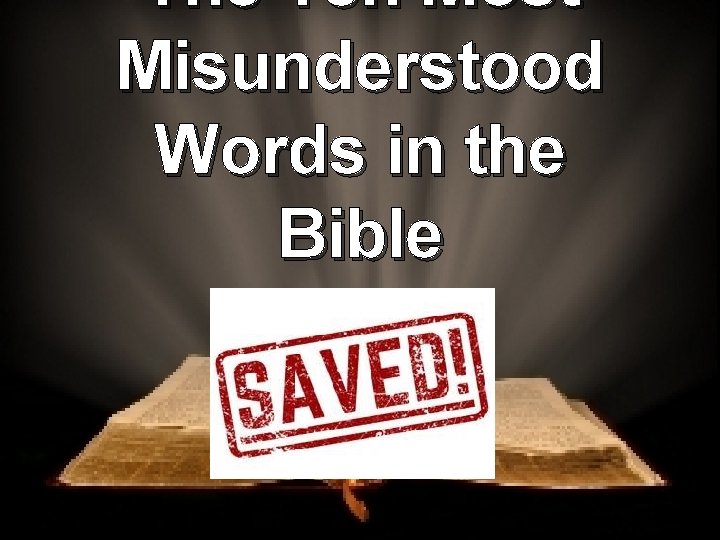 The Ten Most Misunderstood Words in the Bible 