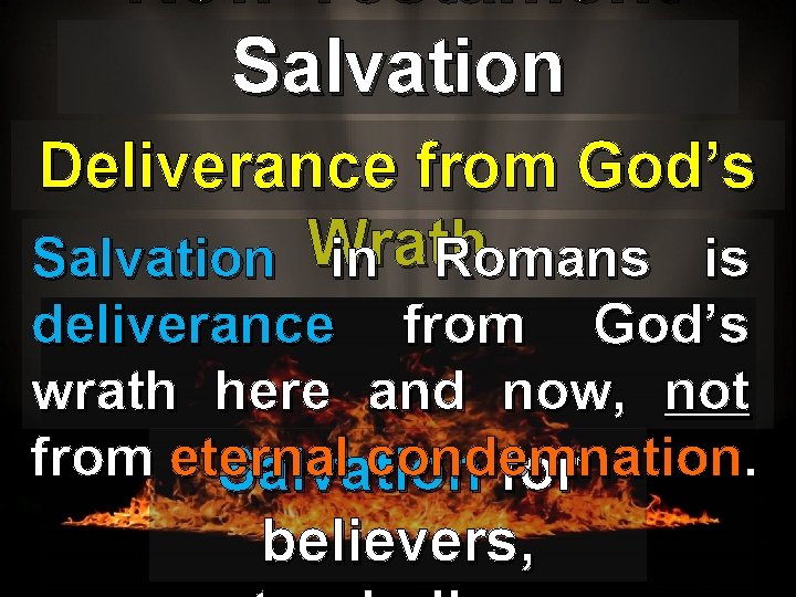 New Testament Salvation Deliverance from God’s Salvation Wrath in Romans is deliverance from God’s