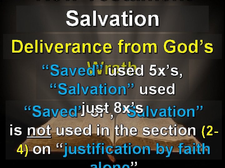 New Testament Salvation Deliverance from God’s Wrath “Saved” used 5 x’s, “Salvation” used “Saved”just