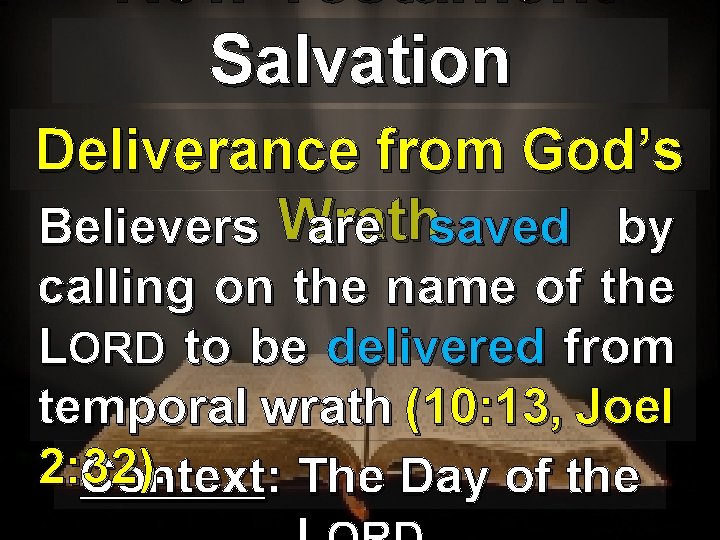 New Testament Salvation Deliverance from God’s Believers Wrath are saved by calling on the