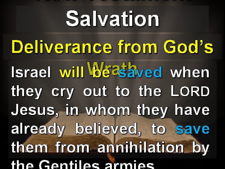 New Testament Salvation Deliverance from God’s Israel will Wrath be saved when they cry