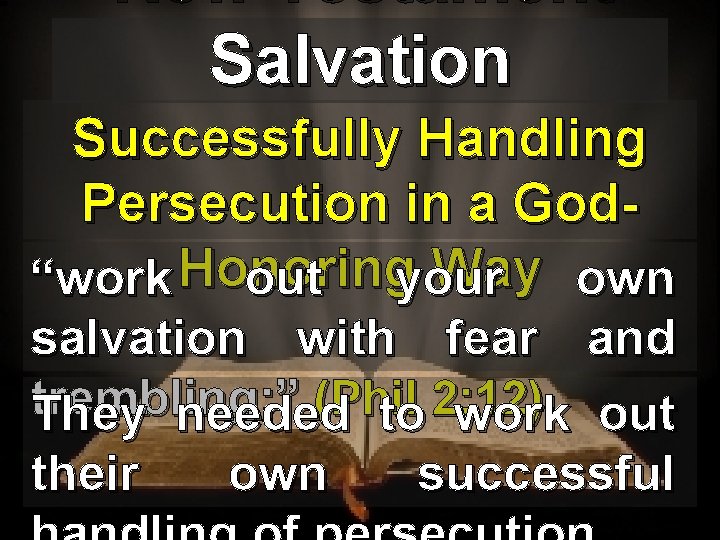 New Testament Salvation Successfully Handling Persecution in a God. Way own “work Honoring out