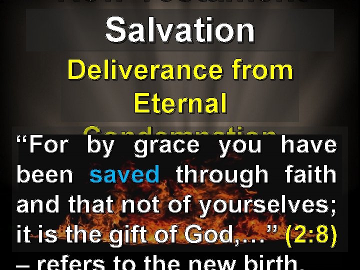 New Testament Salvation Deliverance from Eternal “For Condemnation by grace you have been saved