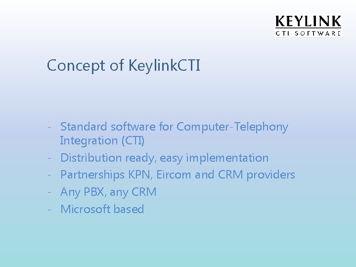 Concept of Keylink. CTI - Standard software for Computer-Telephony Integration (CTI) - Distribution ready,
